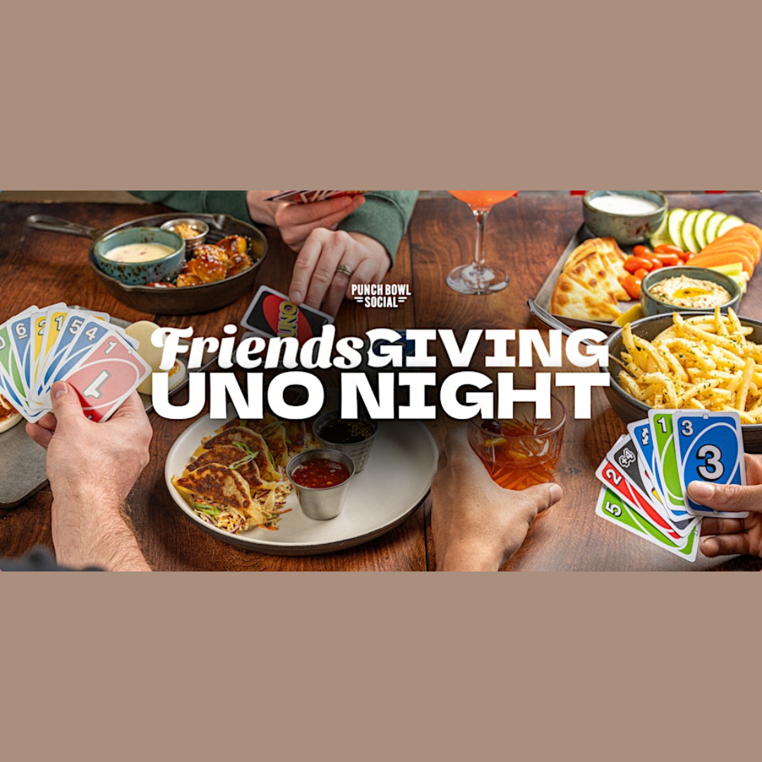 Friendsgiving Uno Night at Punch Bowl Social